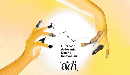 III Jornada de Artesanía + Diseño + Innovación: El largo camino de la Artesanía